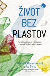 kniha Život bez plastov Praktický návod, ako sa vyhnút plastom a zachovat si zdravú rodinu a planétu, Ikar 2018