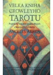 kniha Velká kniha o Crowleyho tarotu praktické využití starověkých vizuálních symbolů, Synergie 