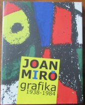 kniha Joan Miró grafika 1938-1984, Galerie Art 2003