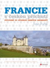 kniha Francie s českou příchutí, CPress 2016