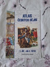 kniha Atlas českých dějin 1. díl - do r. 1618, Kartografie Praha 2018