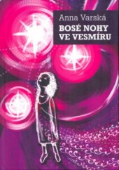 kniha Bosé nohy ve vesmíru, neboli, Poselství z jednoho života, Volvox Globator 2004