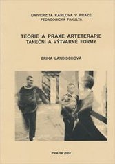 kniha Teorie a praxe arteterapie taneční a výtvarné formy, Univerzita Karlova, Pedagogická fakulta 2007