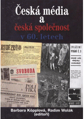 kniha Česká média a česká společnost v 60. letech, Radioservis 2008