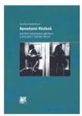 kniha Spoutaná Rozkoš sociální (re)produkce genderu a sexuality v ženské věznici, Sociologické nakladatelství (SLON) 2006