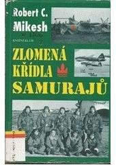 kniha Zlomená křídla samurajů zkáza japonských leteckých sil, Baronet 1998
