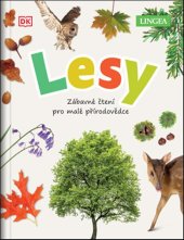 kniha Lesy Zábavné čtení pro malé přírodovědce, Lingea 2021