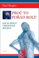 kniha Proč to pořád bolí? Jak se zbavit chronické bolesti, Triton 2024