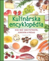 kniha Kulinárska encyklopédia Viac než 1000 potravín, surovín a prísad, Slovart 2012