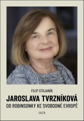 kniha Jaroslava Tvrzníková Od Robinsonky ke Svobodné Evropě, Galén 2025