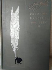 kniha Před padesáti lety Díl třetí drobné vzpomínky z minulosti., F. Topič 1926