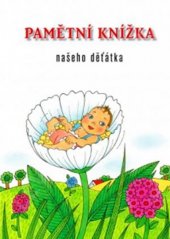 kniha Pamětní knížka našeho děťátka, MC nakladatelství 2003