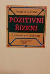 kniha Pozitivní řízení asertivita pro manažery, Management Press 1996