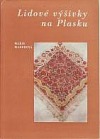 kniha Lidové výšivky na Plasku, Západočeské nakladatelství 1982