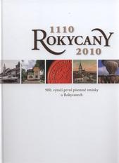 kniha Rokycany 1110-2010 : [900. výročí první písemné zmínky o Rokycanech, Město Rokycany 2010