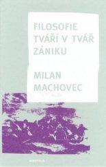 kniha Filosofie tváří v tvář zániku, Akropolis 2006