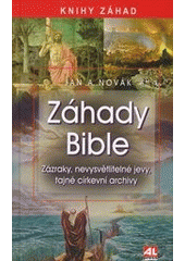 kniha Záhady Bible zázraky, nevysvětlitelné jevy, tajné církevní archivy, Alpress 2013