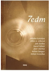 kniha 7edm Jakuba Katalpa, Jitka N. Srbová, Jan Štolba, Karel Šebek, Petr Měrka, Milan Langer, Milan Kozelka : [literární sborník, Theo 2010