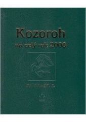 kniha Kozoroh 21.12. (14 hod. 05 min.) až 20.1. (17 hod. 44 min.) : [horoskopy na rok 2008] : [průvodce vaším osudem po celý rok 2008], Baronet 2007