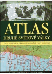 kniha Atlas druhé světové války fakta o bojových střetnutích na všech frontách, Ottovo nakladatelství 2006