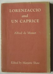 kniha Lorenzaccio and Un Caprice Edited by Marjorie Shaw, University of London Press LTD 1963
