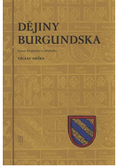kniha Dějiny Burgundska nomen Burgundiae ve středověku, Veduta - Bohumír Němec 2011