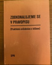 kniha Zdokonalujeme se v pravopisu Praktická cvičebnice s klíčem k samostatné práci, SPN 1977