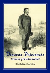 kniha Vincenz Priessnitz Světový přírodní léčitel, Veduta - Bohumír Němec 2016