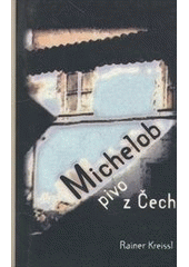 kniha Michelob - pivo z Čech, Zdeněk Susa 2003