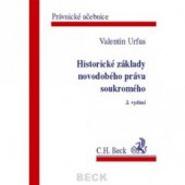 kniha Historické základy novodobého práva soukromého římskoprávní dědictví a soukromé právo kontinentální Evropy, C. H. Beck 2001