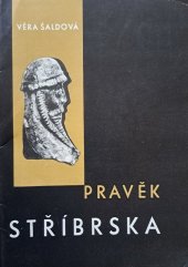 kniha Pravěk Stříbrska Průvodce archeologickými sbírkami Vlastivědného muzea ve Stříbře, Vlastivědné muzeum 1967