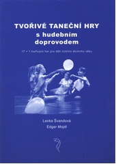 kniha Tvořivé taneční hry s hudebním doprovodem 17 + 1 tvořivých her pro děti nižšího školního věku, Národní informační a poradenské středisko pro kulturu, útvar Artama 2011