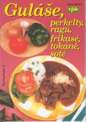 kniha Guláše, perkelty, ragú-, Agentura V.P.K. 2000