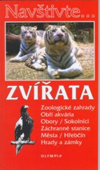 kniha Zvířata zoologické zahrady, obří akvária, obory, sokolníci, záchranné stanice, města, hřebčín, hrady a zámky, Olympia 2003