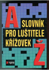 kniha Slovník pro luštitele křížovek, X-Egem 1999