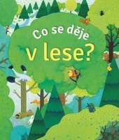 kniha Co se děje v lese?, Svojtka 2019
