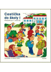 kniha Cestička do školy I prvouka pro 1. ročník ZŠ, Alter 2008