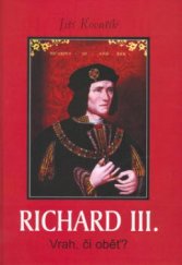 kniha Richard III. vrah, či oběť?, Akcent 2003