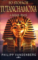 kniha Po stopách Tutanchamona a dalších objevů, Alpress 2004