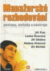 kniha Manažerské rozhodování postupy, metody a nástroje, Ekopress 2006