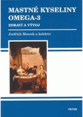 kniha Mastné kyseliny Omega-3 zdraví a vývoj, Triton 2007