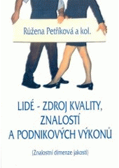 kniha Lidé - zdroj kvality, znalostí a podnikových výkonů (znalostní dimenze jakosti), Dům techniky 2002