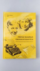 kniha Případ manželů Grubhofferových O dvou zapomenutých spisovatelích z Ostravice, Moravská expedice 2021