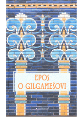 kniha Epos o Gilgamešovi, Garamond 2018
