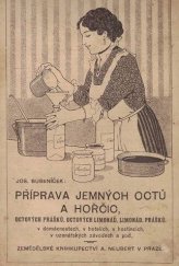 kniha Příprava octů jemných a hořčic. octových prášků, octových limonád, limonádových prášků v domácnostech, v hotelích, v hostincích, v uzenářských závodech a pod. Prakt. návody s nauč. slovníčkem o látkách užív. při přípravě octů, octových prášků a hořčic, Alois Neubert 1916