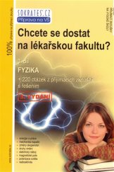 kniha Chcete se dostat na lékařskou fakultu?. 3. díl, - Fyzika : + 220 otázek z přijímacích zkoušek s řešením, Institut vzdělávání Sokrates 2009