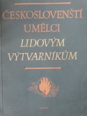 kniha Českoslovenští umělci lidovým výtvarníkům sborník vzpomínek, článků a statí, Orbis 1955