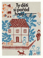 kniha Ty děti si pořád hrají Dětská tematika v díle bratří Čapků, GASK 2016