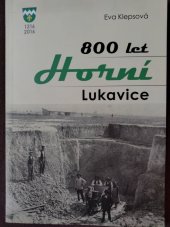 kniha 800 let Horní Lukavice 1216-2016, Horní Lukavice 2016