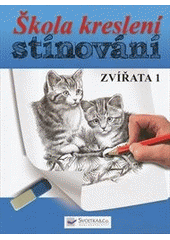 kniha Škola kreslení stínování Zvířata 1., Svojtka & Co. 2013